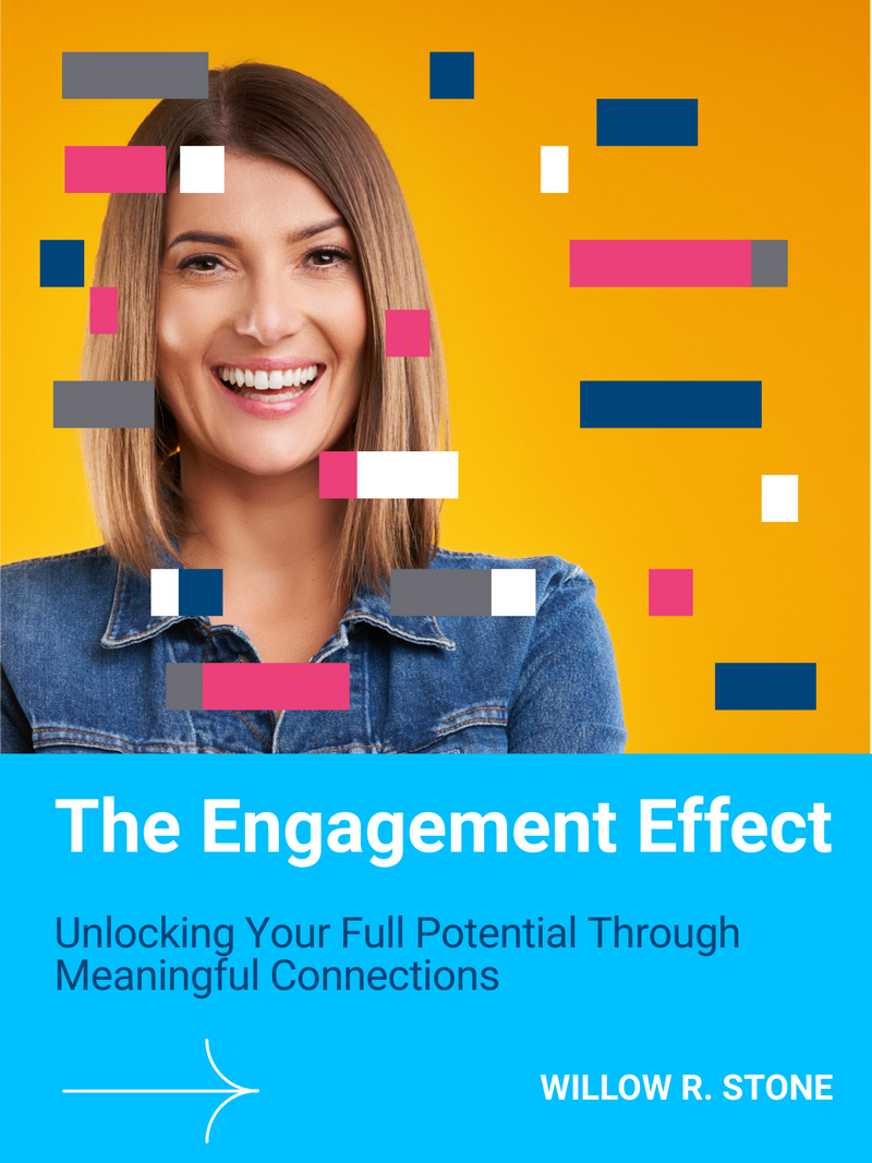 The Engagement Effect: Unlocking Your Full Potential Through Meaningful 