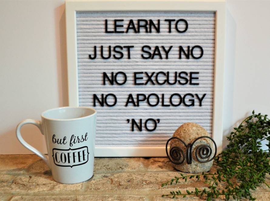 Learn to just say no no excuse no apology no